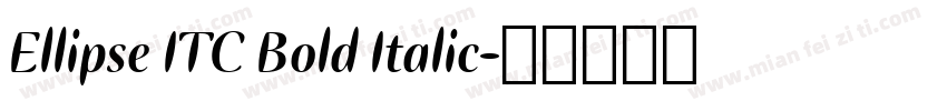 Ellipse ITC Bold Italic字体转换